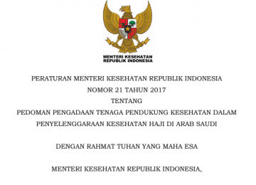 Download Peraturan Menteri Kesehatan Republik Indonesia Nomor 21 Tahun 2017 Tentang Pedoman Pengadaan Tenaga Pendukung Kesehatan Dalam Penyelenggaraan Kesehatan Haji Di Arab Saudi