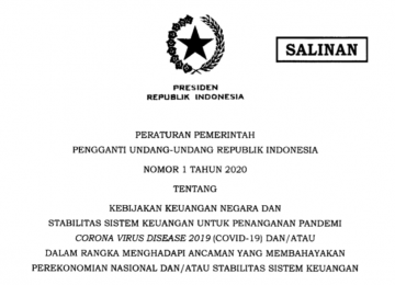 Peraturan Pemerintah Pengganti Undang-Undang Republik Indonesia  Nomor 1 Tahun 2020 Tentang  Kebijakan Keuangan Negara dan Stabilitas Sistem Keuangan untuk Penanganan Pandemi Corona Virus Disease 2019 (Covid- 19) dan/atau Dalam Rangka Menghadapi Ancaman yang Membahayakan Perekonomian Nasional dan/atau Stabilitas Sistem Keuangan